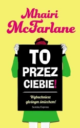 eBook To przez ciebie! - Mhairi McFarlane mobi epub