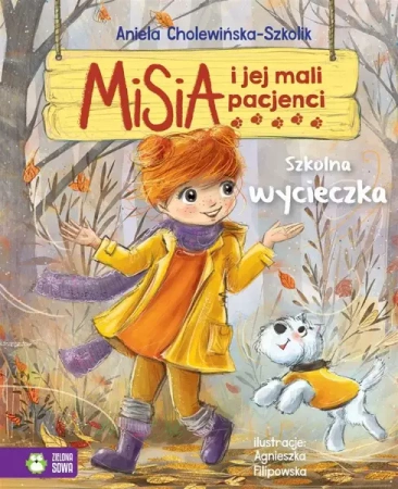 Misia i jej mali pacjenci. Szkolna wycieczka - Aniela Cholewińska-Szkolik, Agnieszka Filipowska