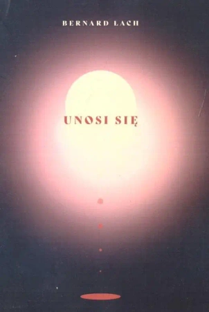 Unosi się - Bernard Łach