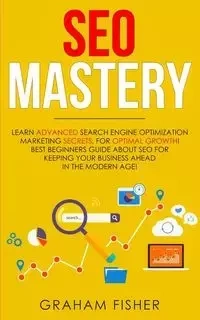 SEO Mastery - Graham Fisher