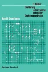 Einfuhrung in Die Theorie Geregelter Drehstromantriebe - Buhler H.