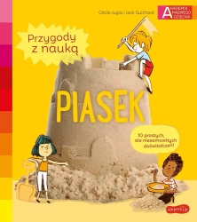 Akademia mądrego dziecka. Piasek - Ccile Jugla, Jack Guichard, Katarzyna Grzyb, Laur