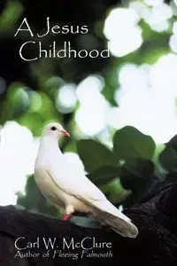 A Jesus Childhood - McClure Carl W.