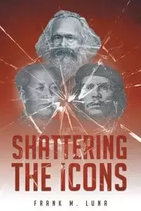 Shattering the Icons - Luna Frank M.