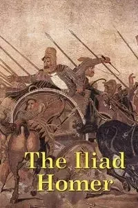 The Iliad - Homer