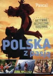 Polska z pasją - Opracowanie zbiorowe