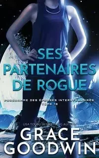 Ses Partenaires de Rogue - Grace Goodwin
