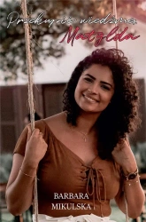 Przekupić wiedźmę. Matylda - Barbara Mikulska