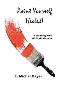 Paint Yourself Healed - Michal Gayer E.