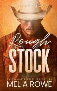 Rough Stock - Mel Rowe A