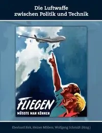Die Luftwaffe zwischen Politik und Technik - Birk Eberhard
