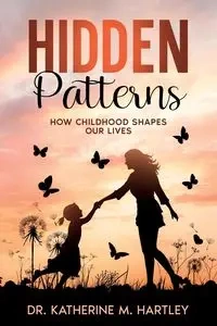 Hidden Patterns - Katherine M. Hartley Dr.