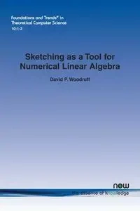 Sketching as a Tool for Numerical Linear Algebra - Woodruff David P.
