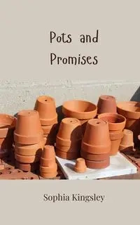 Pots and Promises - Sophia Kingsley