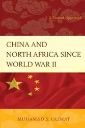 China and North Africa since World War II - Olimat Muhamad S.