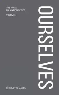 Charlotte Mason's Ourselves - Mason Charlotte