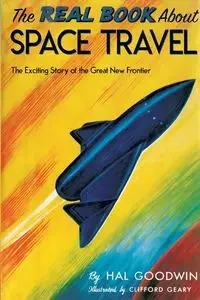 The Real Book About Space Travel - Hal Goodwin