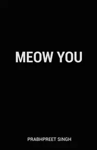 Meow You - Singh Prabhpreet