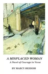 A MISPLACED WOMAN - Marcy Heidish