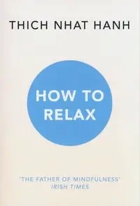 How to Relax - Hanh Thich Nhat