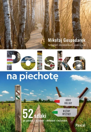 Polska na piechotę. 52 szlaki po górach... - Mikołaj Gospodarek