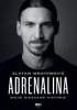 Adrenalina. Moje nieznane historie - Zlatan Ibrahimović, Luigi Garlando, Barbara Barda