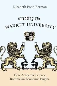 Creating the Market University - Elizabeth Berman Popp