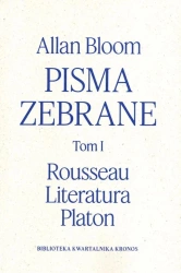 Pisma zebrane T.1 Rousseau - Literatura - Platon - Allan Bloom