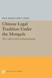 Chinese Legal Tradition Under the Mongols - Paul Ch'en Heng-chao