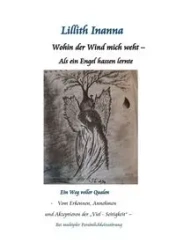 Wohin der Wind mich weht - Als ein Engel hassen lernte - Inanna Lillith