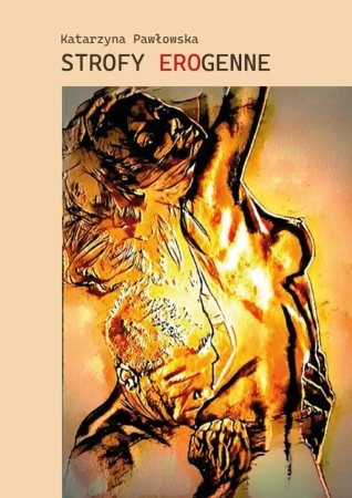 Strofy erogenne - Katarzyna Pawłowska