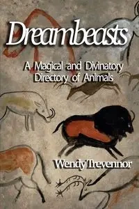 Dreambeasts - Wendy Trevennor