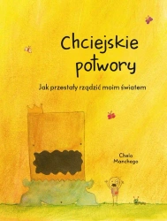 Chciejskie potwory jak przestały rządzić moim światem - Chelo Manchego