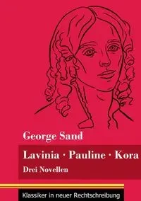 Lavinia - Pauline - Kora - George Sand