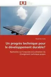Un progrès technique pour le développement durable? - DA COSTA-P