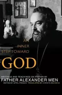 Inner Step Toward God - Alexander Men Father