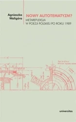 Nowy autotematyzm? Metarefleksja w poezji polskiej - Agnieszka Waligóra