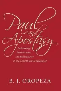 Paul and Apostasy - Oropeza B. J.