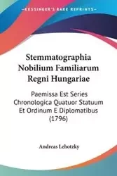 Stemmatographia Nobilium Familiarum Regni Hungariae - Andreas Lehotzky