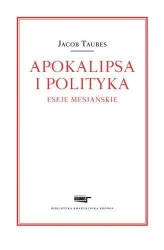 Apokalipsa i polityka. Eseje mesjańskie - Jacob Taubes