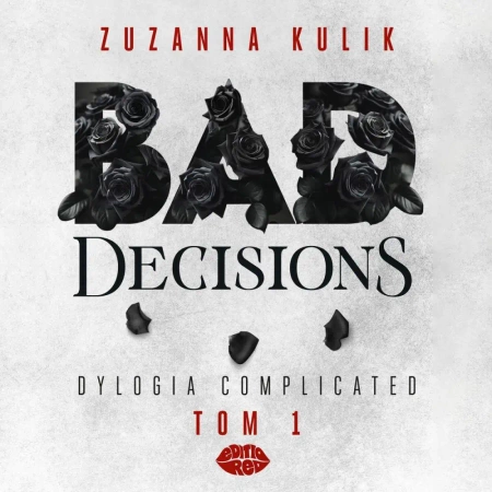 audiobook Bad Decisions. Dylogia Complicated. Tom 1 - Zuzanna Kulik