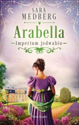 Imperium jedwabiu. Tom 2. Arabella - Sara Medberg