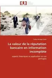 La valeur de la réputation bancaire en information incomplète - ARRIAGA COSTA-C