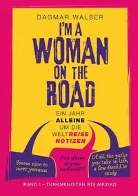 ... I'm a Woman on the Road - Dagmar Walser