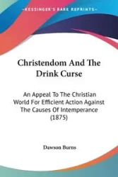 Christendom And The Drink Curse - Burns Dawson