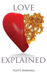 Love, Explained - Marshall Scott