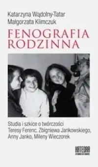 Fonografia rodzinna. Studia i szkice o... - Katarzyna Wądolny-Tatar, Małgorzata Klimczuk