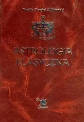 Astrologia klasyczna Tom IV Planety. Słońce... - Hrabia S. A. Wronski