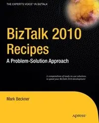BizTalk 2010 Recipes - Mark Beckner