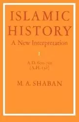 Islamic History a New Interpretation - Shaban M. A.